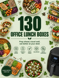 Lunch at the Office: 130 air fryer lunchbox recipes (digital PDF)